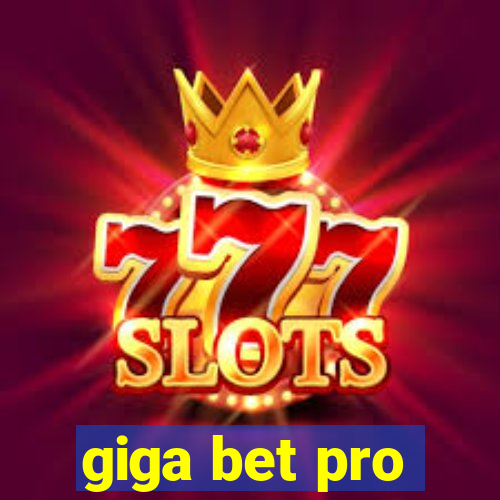 giga bet pro